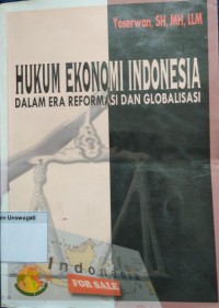 Image of hukum ekonomi indonesia dalam era reformasi dan globalisasi
