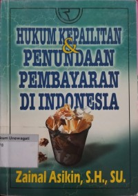 Image of hukum kepailitan & penundaan Pembayaran di Indonesia